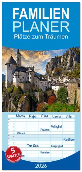 Familienplaner 2026 - Plätze zum Träumen mit 5 Spalten (Wandkalender 21 x 45 cm) CALVENDO