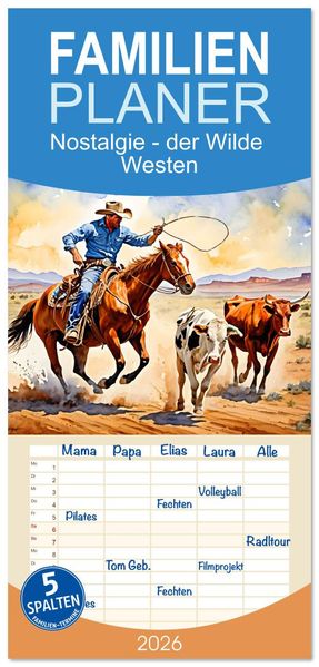 Familienplaner 2026 - Nostalgie - der Wilde Westen mit 5 Spalten (Wandkalender 21 x 45 cm) CALVENDO