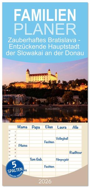 Familienplaner 2026 - Zauberhaftes Bratislava - Entzückende Hauptstadt der Slowakai an der Donau mit 5 Spalten (Wandkalender 21 x 45 cm) CALVENDO