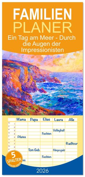 Familienplaner 2026 - Ein Tag am Meer - Durch die Augen der Impressionisten mit 5 Spalten (Wandkalender 21 x 45 cm) CALVENDO