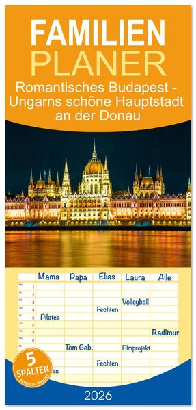 Familienplaner 2026 - Romantisches Budapest - Ungarns schöne Hauptstadt an der Donau mit 5 Spalten (Wandkalender 21 x 45 cm) CALVENDO