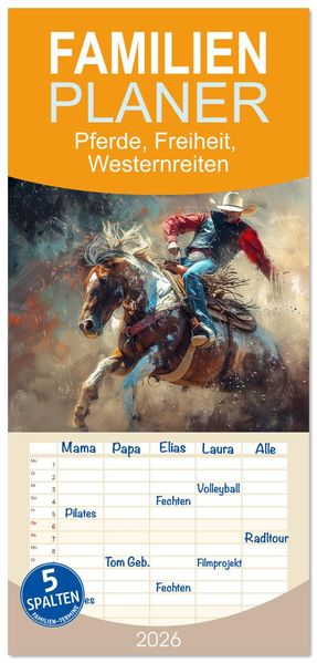 Familienplaner 2026 - Pferde Freiheit Westernreiten mit 5 Spalten (Wandkalender 21 x 45 cm) CALVENDO
