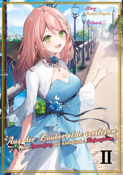 Aus der Zaubergilde verstoßen - Mein Neuanfang als königliche Hofmagierin (Light Novel) Band 02