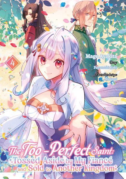 The Too-Perfect Saint: Tossed Aside by My Fiancé and Sold to Another Kingdom (Manga) Band 04 (deutsche Ausgabe)