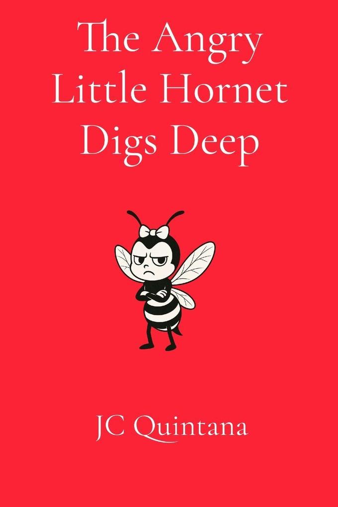 The Angry Little Hornet Digs Deep