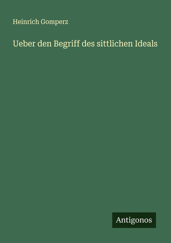 Ueber den Begriff des sittlichen Ideals