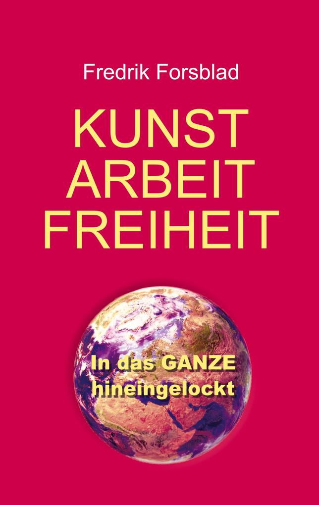 Kunst Arbeit Freiheit