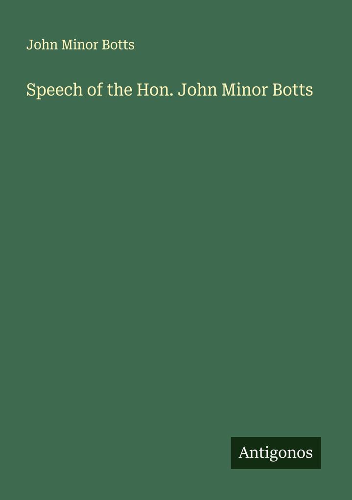 Speech of the Hon. John Minor Botts