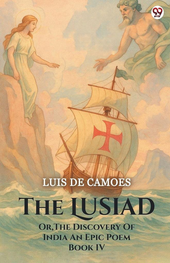 The Lusiad Or The Discovery Of India An Epic Poem Book IV