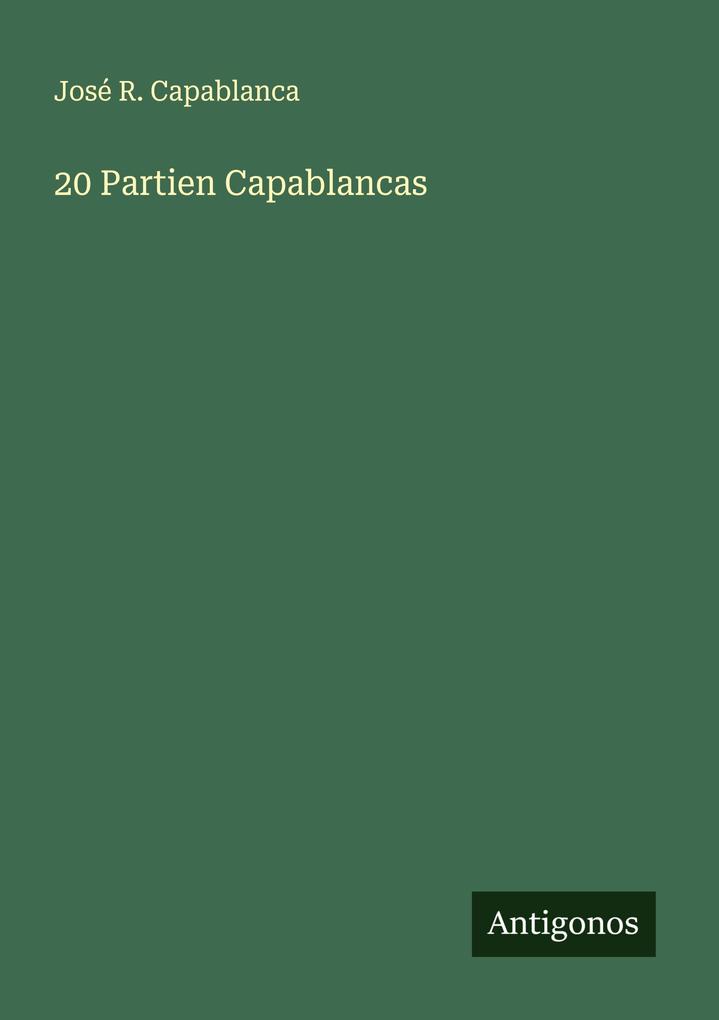 20 Partien Capablancas