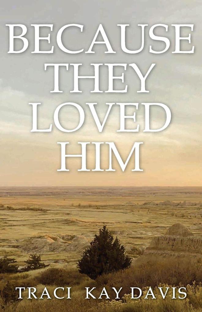 Because They Loved Him