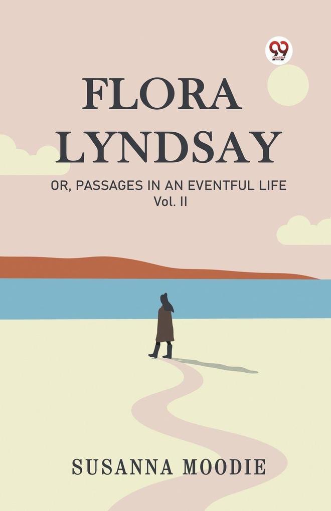 Flora Lyndsay Or Passages In An Eventful Life Vol. II