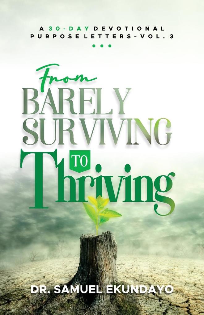 From Barely Surviving to Thriving | Purpose Letters Vol 3 | A 30-Day Devotional
