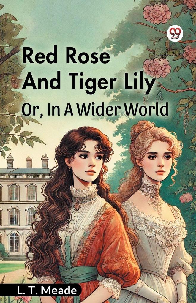 Red Rose And Tiger Lily Or In A Wider World