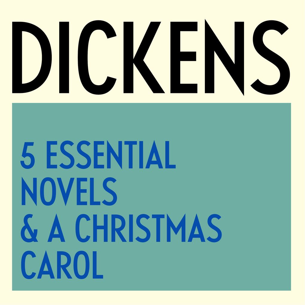 Charles Dickens: 5 Essential Novels & A Christmas Carol