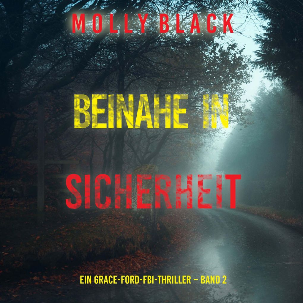 Beinahe in sicherheit (Ein Grace-Ford-FBI-Thriller Band 2)