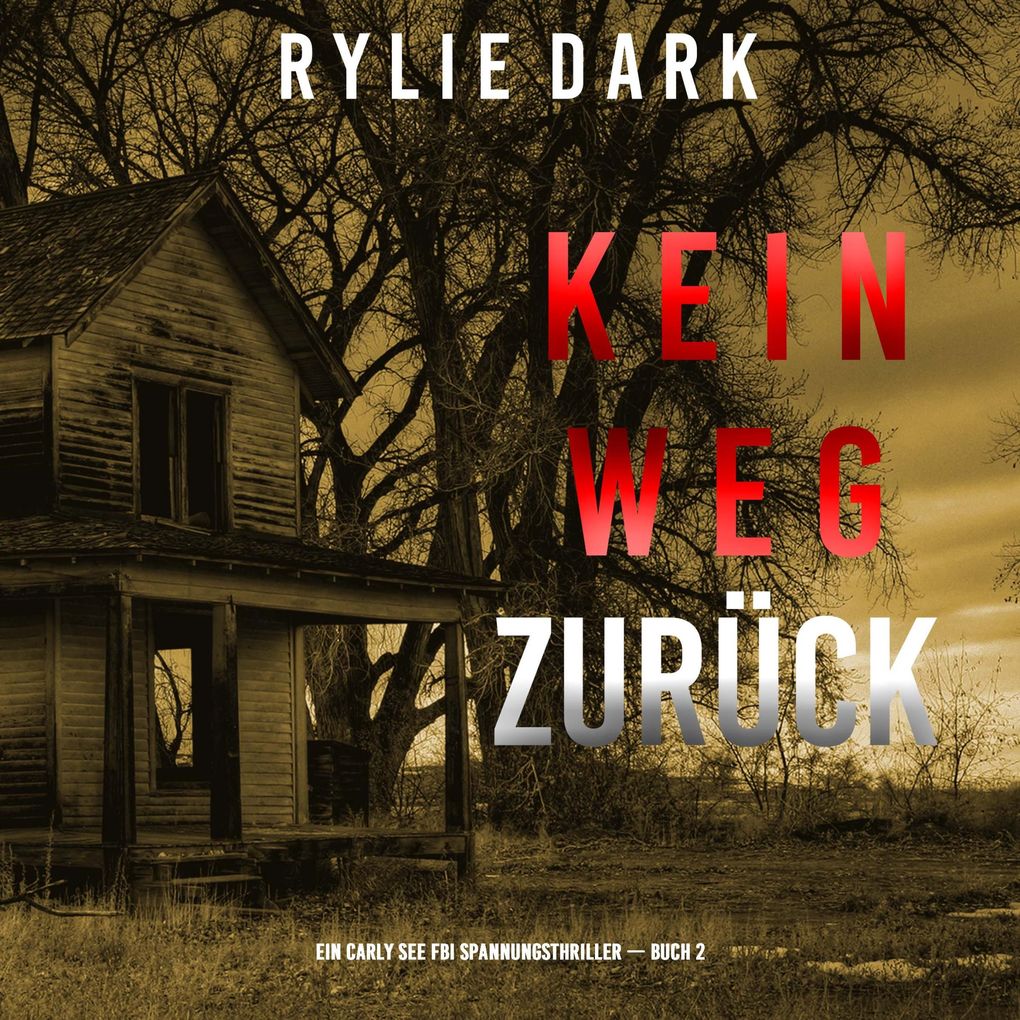 Kein Weg Zurück (Ein Carly See FBI Spannungsthriller Buch 2)
