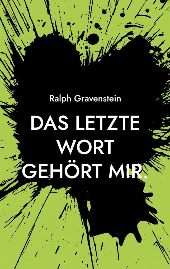 Das letzte Wort gehört mir.