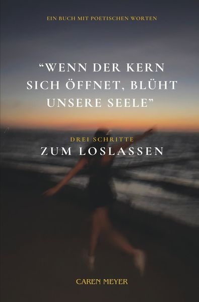 Wenn der Kern sich öffnet blüht unsere Seele