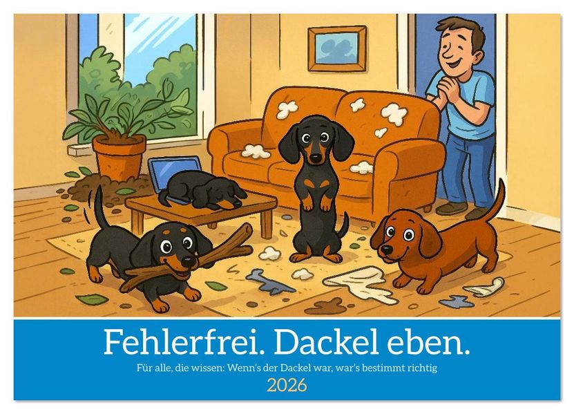 Fehlerfrei. Dackel eben. (Wandkalender 2026 DIN A2 quer) CALVENDO Monatskalender