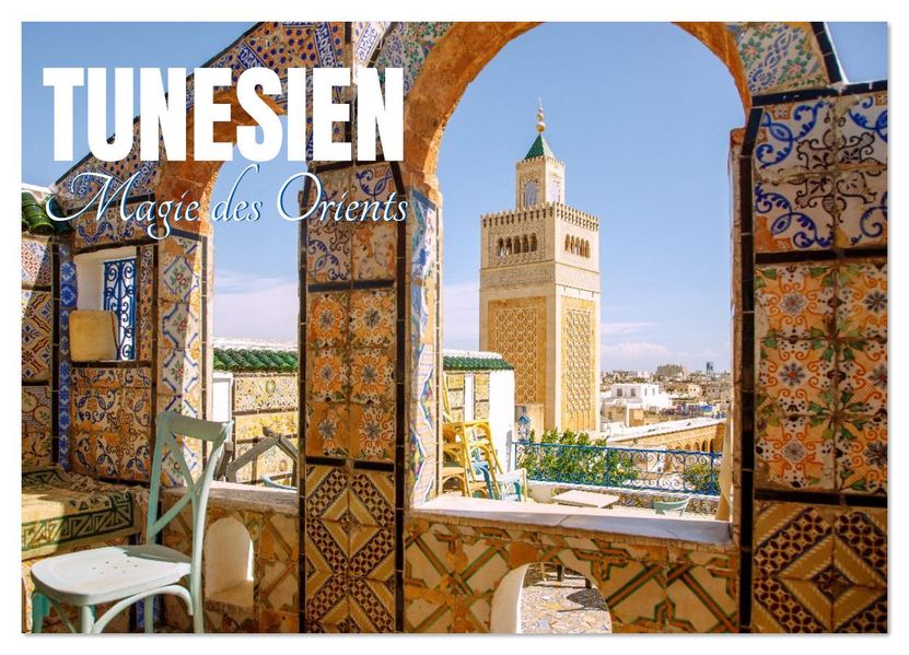 Tunesien. Magie des Orients (Wandkalender 2026 DIN A4 quer) CALVENDO Monatskalender