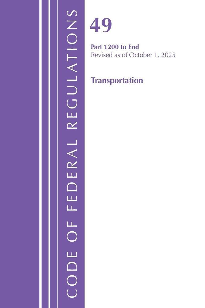 Code of Federal Regulations Title 49 Transportation 1200-End Revised as of October 1 2025