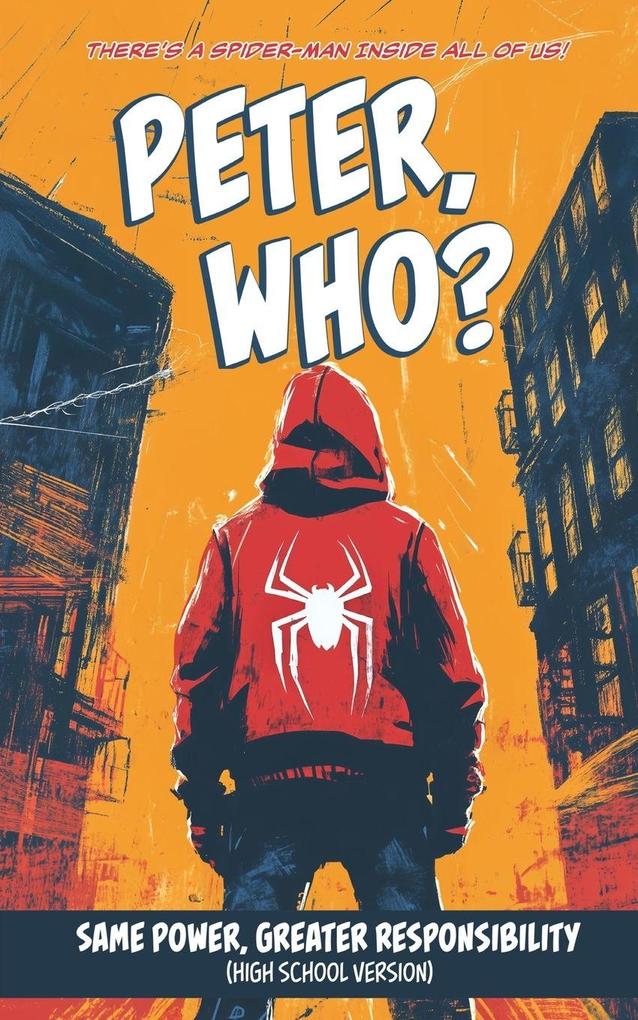 Peter Who? (Same Power Greater Responsibility)