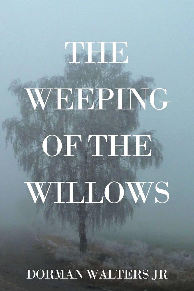 The Weeping of the Willows