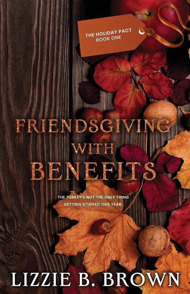 Friendsgiving with Benefits