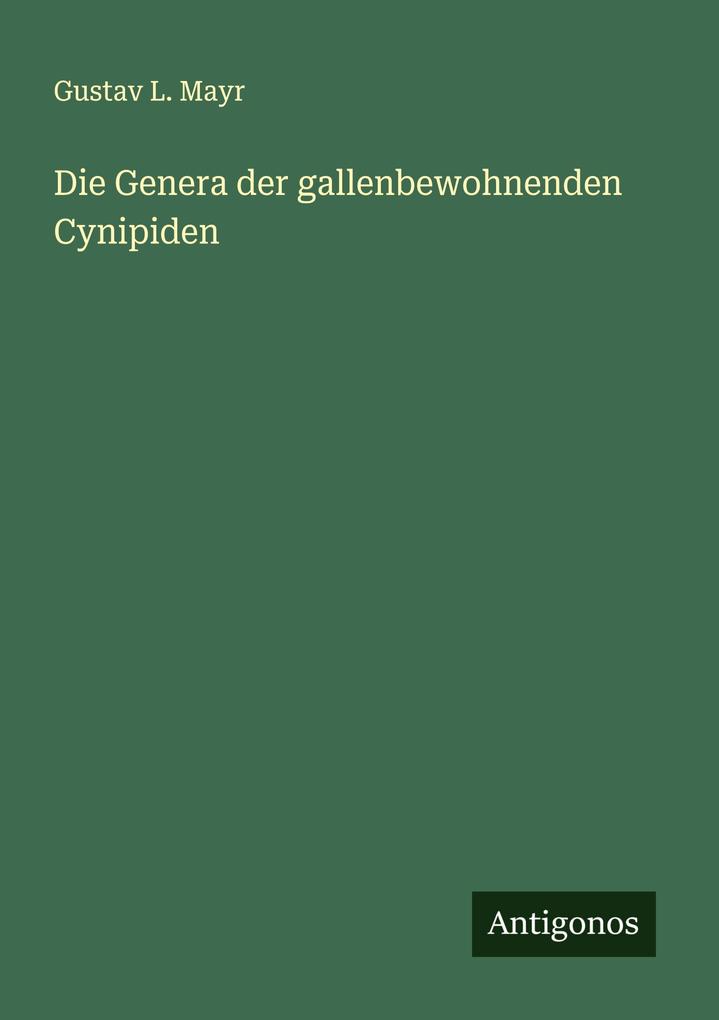 Die Genera der gallenbewohnenden Cynipiden