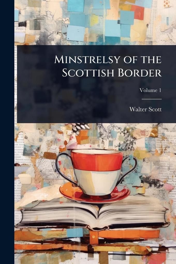 Minstrelsy of the Scottish Border