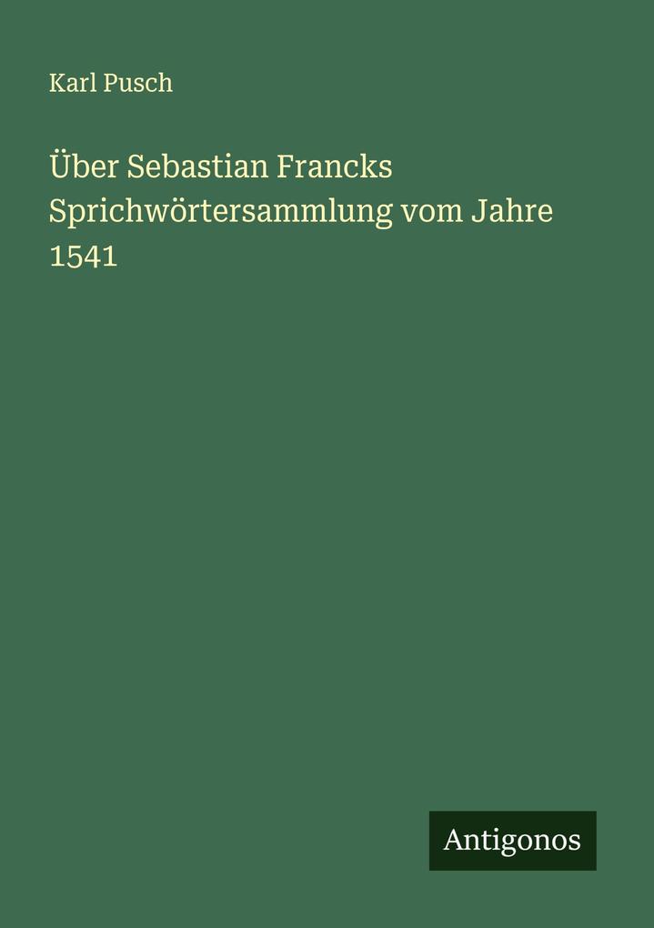Über Sebastian Francks Sprichwörtersammlung vom Jahre 1541