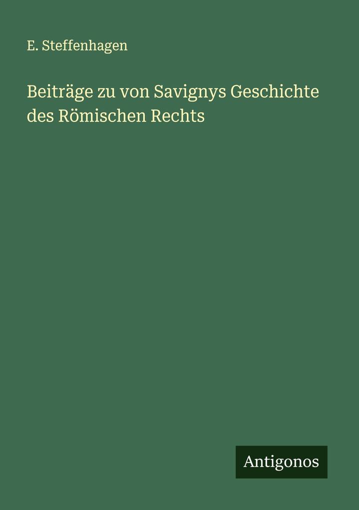 Beiträge zu von Savignys Geschichte des Römischen Rechts