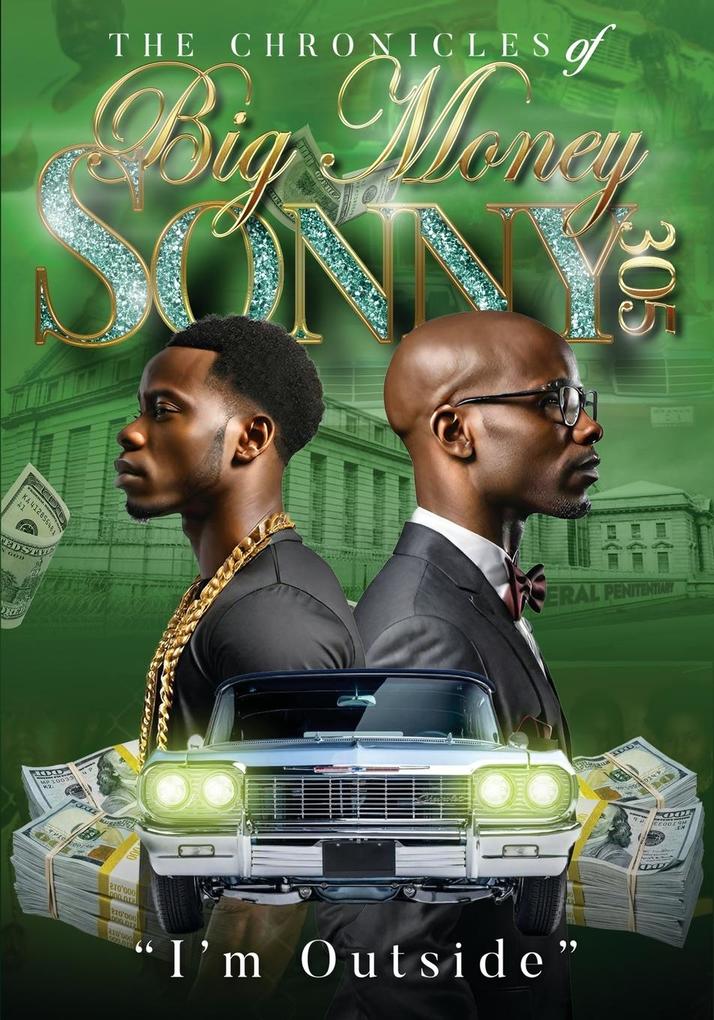 THE CHRONICLES OF BIG MONEY SONNY 305 I'M OUTSIDE