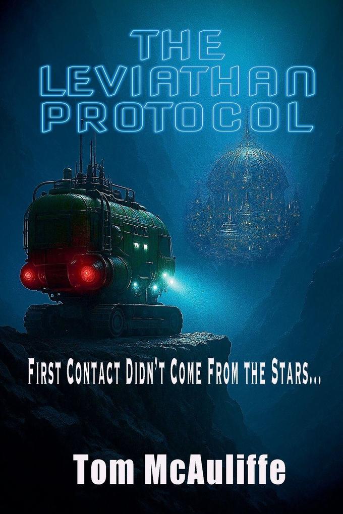 The Leviathan Protocol-First Contact Did Not Come from the Stars