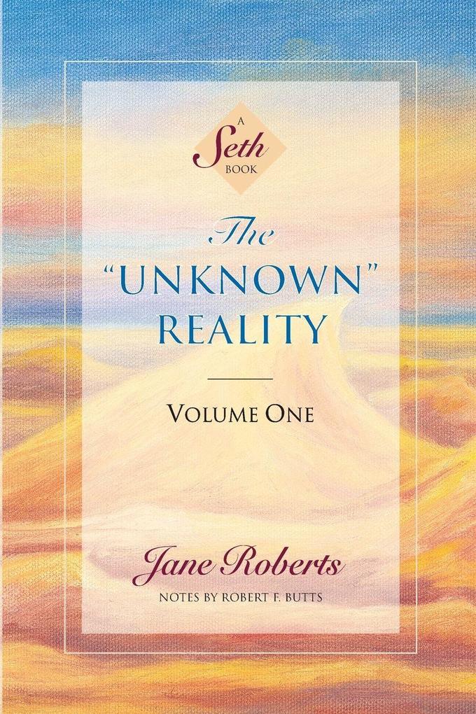 The Unknown Reality Volume One