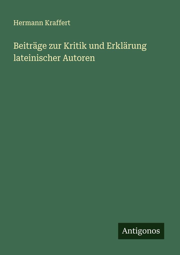 Beiträge zur Kritik und Erklärung lateinischer Autoren