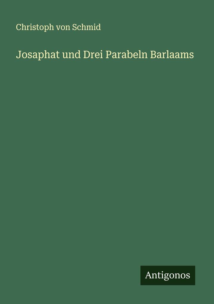 Josaphat und Drei Parabeln Barlaams
