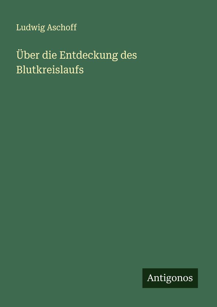 Über die Entdeckung des Blutkreislaufs