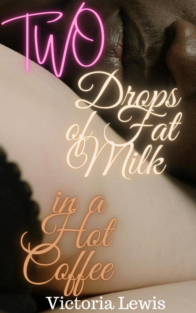 Two Drops of Fat Milk with a Hot Coffee