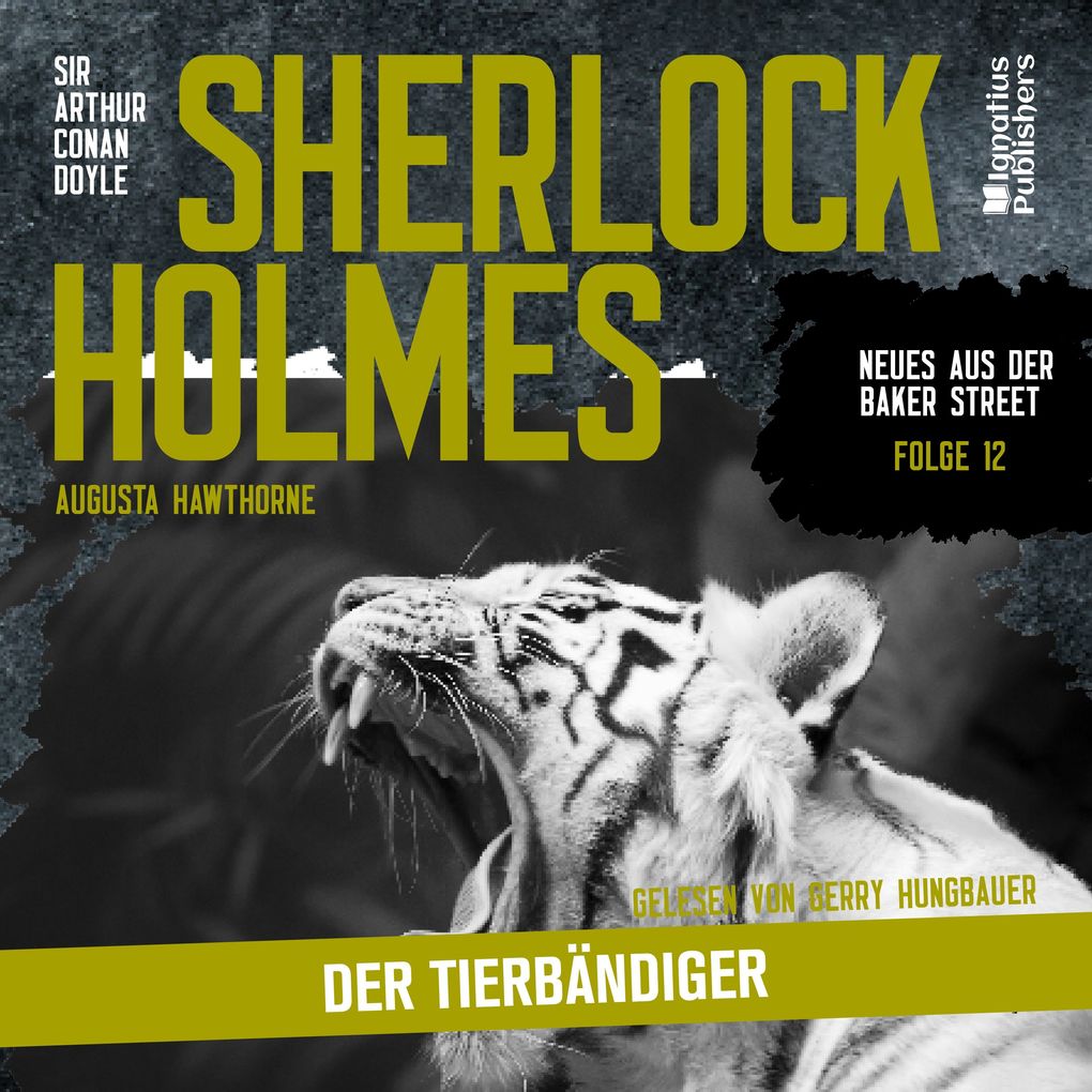Sherlock Holmes: Der Tierbändiger (Neues aus der Baker Street Folge 12)