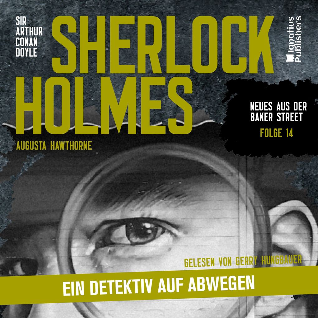 Sherlock Holmes: Ein Detektiv auf Abwegen (Neues aus der Baker Street Folge 14)