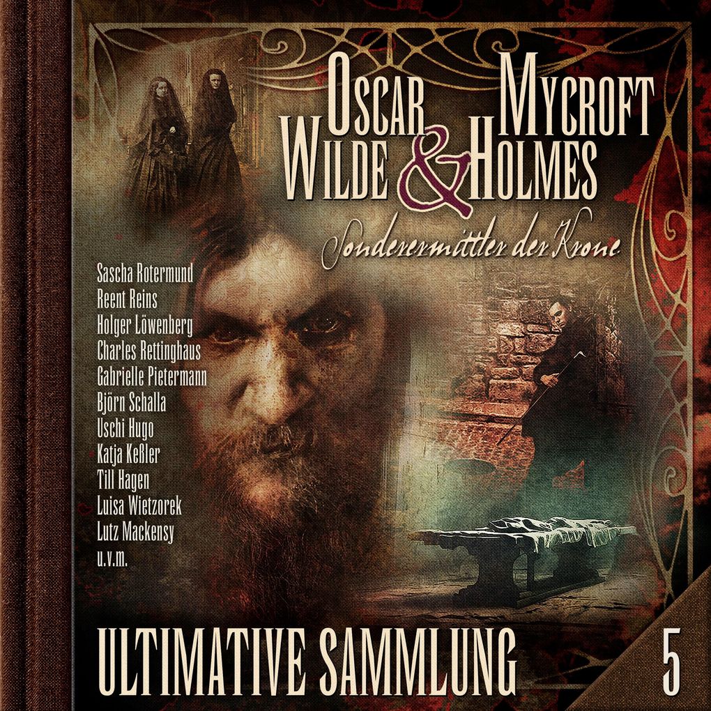 Oscar Wilde & Mycroft Holmes Sonderermittler der Krone: Ultimative Sammlung Volume 5