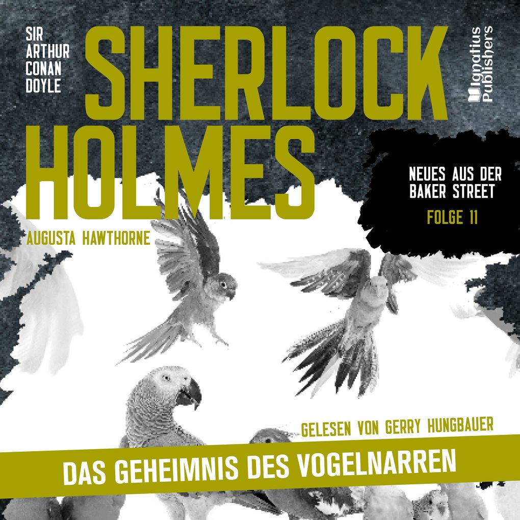 Sherlock Holmes: Das Geheimnis des Vogelnarren (Neues aus der Baker Street Folge 11)