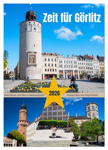 Zeit fuer Goerlitz-Planer - Fuer Herz und Heimatgefuehl (Wandkalender 2026 DIN A4 hoch) CALVENDO Monatskalender