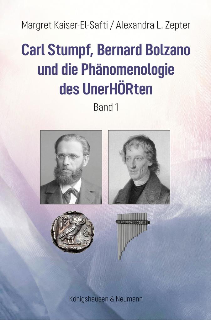Carl Stumpf Bernard Bolzano und die Phänomenologie des UnerHÖRten