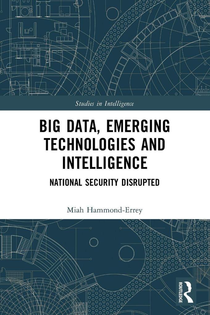 Big Data Emerging Technologies and Intelligence