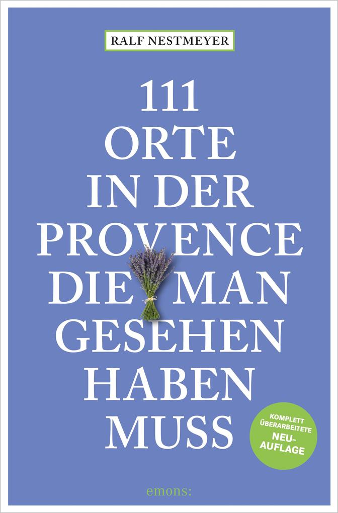 111 Orte in der Provence die man gesehen haben muss