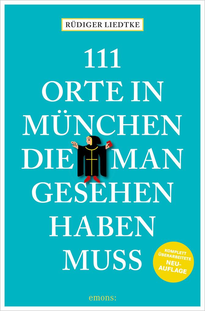 111 Orte in München die man gesehen haben muss Band 1