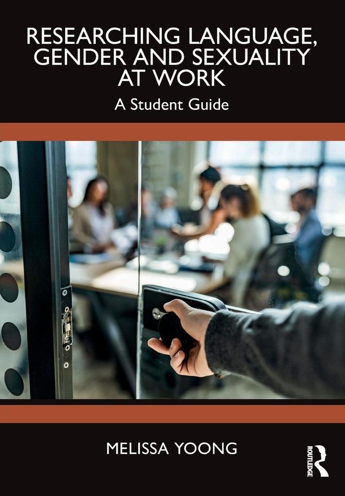 Researching Language Gender and Sexuality at Work